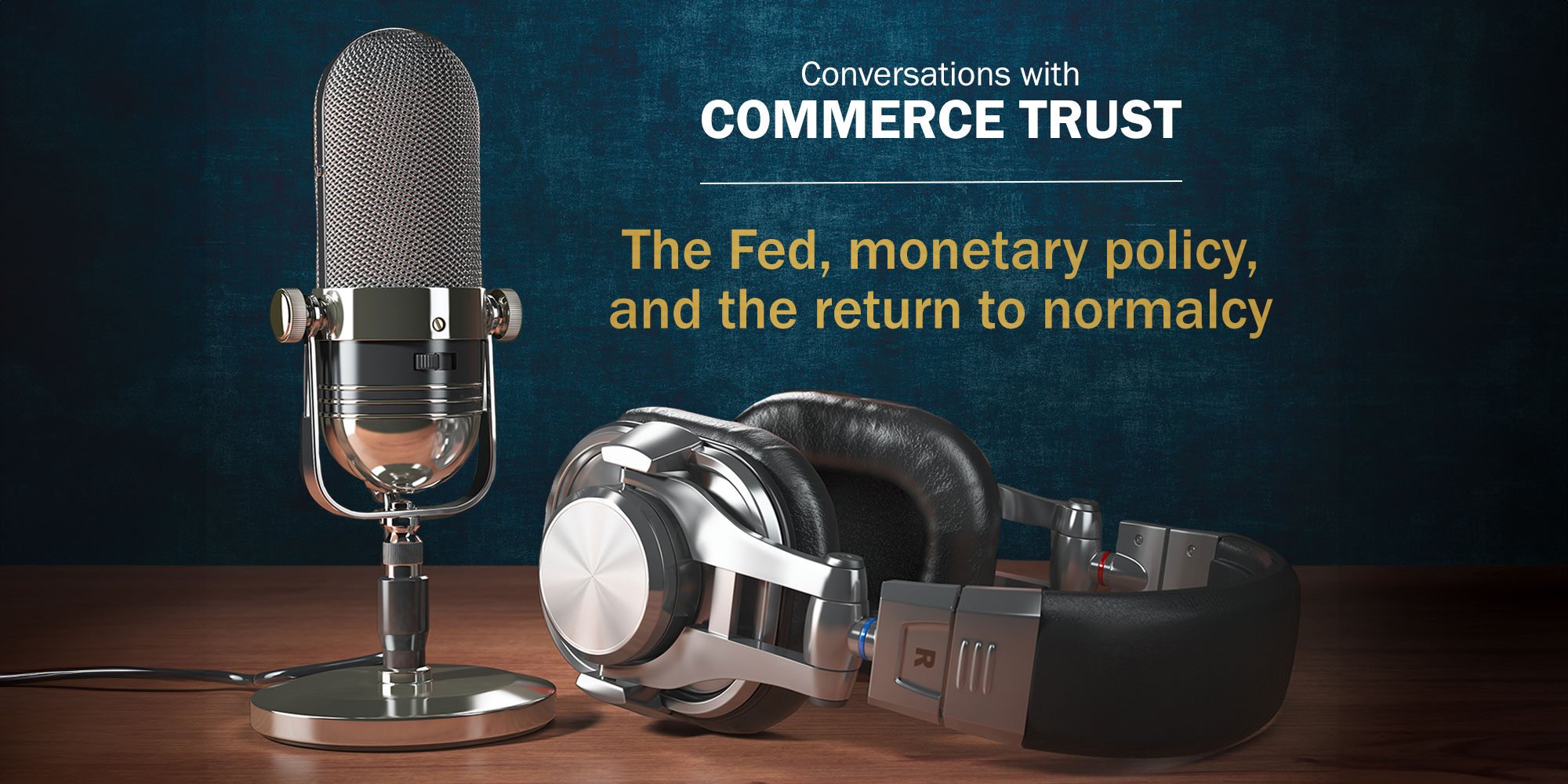 The Fed, monetary policy, and the return to normalcy